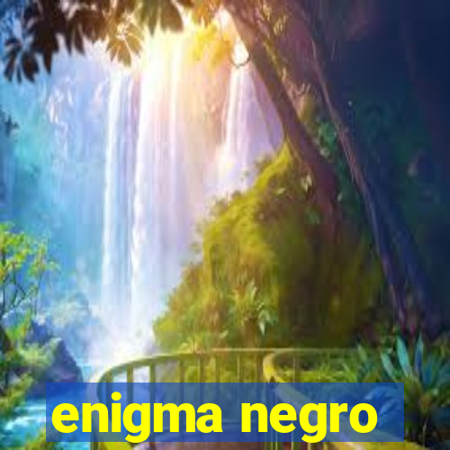 enigma negro